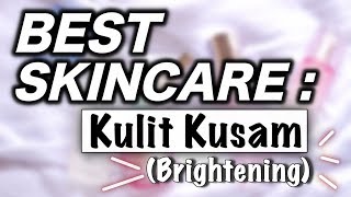 BEST SKINCARE PRODUCTS Buat Kulit Kusam Brightening  suhaysalim [upl. by Calvano565]