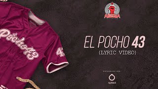 El Pocho 43  Edicion Especial Lyric Video [upl. by Tteragram25]