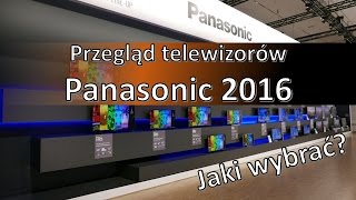 Przegląd telewizorów Panasonic 2016  jaki wybrać i kupić ENG SUB [upl. by Jariv]