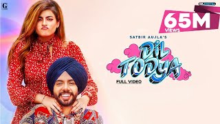 Dil Todya  Satbir Aujla Official Video Rav Dhillon  Sharry Nexus  Punjabi Song  Geet MP3 [upl. by Edelman]