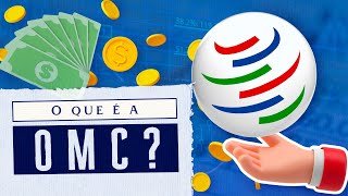 Organização Mundial do Comércio OMC o que é e como funciona [upl. by Ythomit]