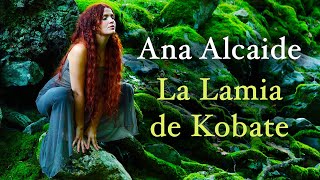 Leyenda vasca ‘La Lamia de Kobate’ · Ana Alcaide [upl. by Anayet]