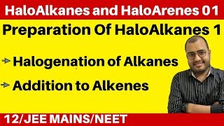 HaloAlkanes and HaloArenes 01  Preparation Of HaloAlkanes 1  From Alkanes and Alkene  JEENEET [upl. by Iel910]