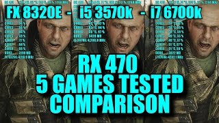 5 GAMES TESTED RX 470 4GB amp FX 8320E  i5 3570k  i7 6700k  FRAMERATE TEST COMPARISON [upl. by Marla]