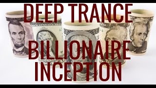 Deep Trance Hypnosis Become a Billionaire Inception Mind Seed Your Inner Billionaire Series 3 [upl. by Eimmelc]