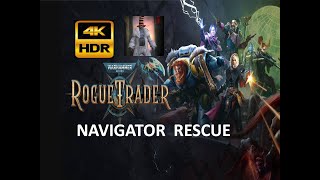 Warhammer 40K ROGUE TRADER  Navigator Rescue  4K HDR [upl. by Lowney]