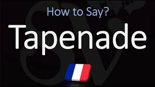 How to Pronounce Tapenade CORRECTLY [upl. by Atsiuqal]