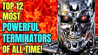 Top 12 Most Powerful Terminator Models Of All Time [upl. by Mickie]