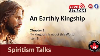 Spiritist Talks An Earthly Kingship [upl. by Adaynek678]