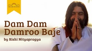 Dam Dam Damroo Baje  Shiva bhajan by Rishi Nityapragya [upl. by Mairam]