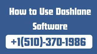 How To Use Dashlane Software  15103701986 [upl. by Ardnatal]