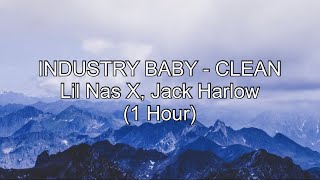 INDUSTRY BABY by Lil Nas X Jack Harlow 1 Hour CLEAN w Lyrics [upl. by Anehs]