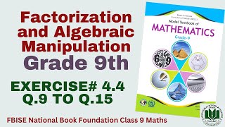 Ex 44 Q9 to 15  Class 9th NBF Math  Factorization and algebraic manipulation 9th [upl. by Rhoda927]