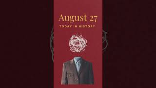 Today in History August 27th history historyminute onthisday onthisdayinhistory historyevents [upl. by Ajnin]