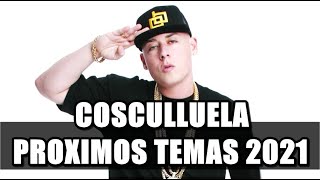 Proximos Temas De Cosculluela  PREVIEW 2021  Nuevo Album [upl. by Mathe974]