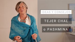 Ideas y consejos para tejer un chal o pashmina 💡 Consejos de Lucila [upl. by Eta]