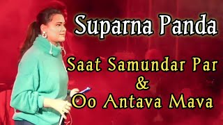 Oo Antava Mava  Saat Samundar Par  Suparna Panda [upl. by Ardnikal]