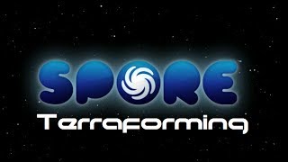 Spore Basics Terraforming [upl. by Aramas]