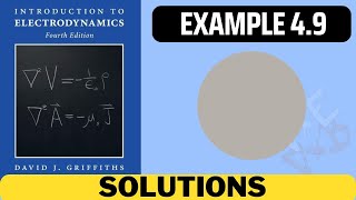 Griffiths Example 49 solution  introduction to electrodynamics 4th Edition Griffiths solutions [upl. by Anuaik]