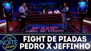 Fight de Piadas Pedro Lemos x Jeffinho  Ep12  The Noite 310518 [upl. by Couhp901]