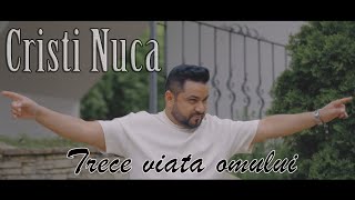 Cristi Nuca  Trece viata omului  Official Video [upl. by Tanney]