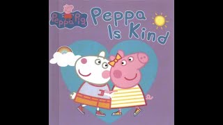 Peppa Is Kind  Read Aloud for Kids  Story Time for Kids  Learn to be Kind  Peppa Pig Stories [upl. by Anoif]