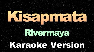 Kisapmata  Rivermaya  Karaoke Version [upl. by Stewart]