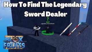 How To FindGet The Legendary Sword Dealer SaddiWandoShisui Blox Fruits Tutorials [upl. by Oman]