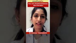 How does Gestational Diabetes affect the baby  Dr Amulya Yalamanchi  Shorts [upl. by Hekker305]