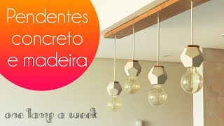 DIY Luminária pendente concreto  madeira  one lamp a week 39 [upl. by Nonahs580]