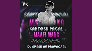 Santosh Pagal X Mafi Mang Meme War Mix [upl. by Ennis]