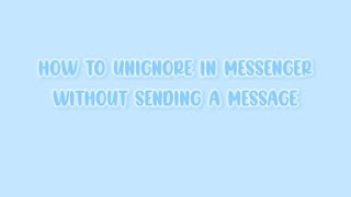 HOW TO UNIGNORE A MESSAGE IN MESSENGER WITHOUT SENDING A CHAT  AIKO RPW [upl. by Nosnibor202]