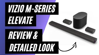 Vizio M Series Elevate M512EK6 Soundbar 512 Channel  Review amp Detailed Look [upl. by Rolo]