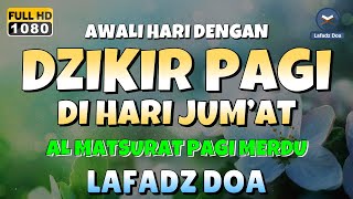 DZIKIR PAGI di HARI JUMAT PEMBUKA PINTU REZEKI  ZIKIR PEMBUKA PINTU REZEKI  Dzikir Mustajab Pagi [upl. by Ayam]