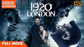 1920 London  Full Hindi Movie  Sharman Joshi  Meera Chopra  Vikram Bhatt  Horror Movie [upl. by Eulalia]