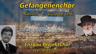 Gefangenenchor  Nabucco  EnzgauProjektChor  Werner Dippon [upl. by Laehcimaj]