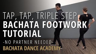 Bachata Footwork Tutorial  Tap Tap Triple Step  Bachata Dance Academy [upl. by Ashly501]