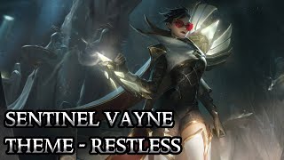 Sentinel Vayne Theme  Restless  League of Legends [upl. by Attennhoj]