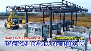 MORAVSKI KORIDOR Postavljena konstrukcija iznad kabina naplatna rampa Koševi 24102024 [upl. by Opiuuk]