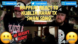 Rappers React To Kublai Khan Tx quotSwan Songquot [upl. by Hawkins53]