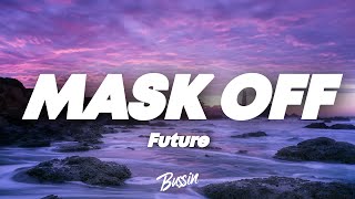 Future  Mask Off Lyrics [upl. by Reffotsirk]