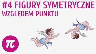 Figury symetryczne względem punktu 4  Symetria [upl. by Anam]