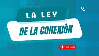 LA LEY DE LA CONEXION [upl. by Melinde]