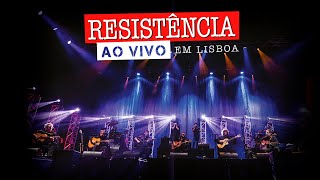 Resistência  Ao Vivo em Lisboa Concerto Completo [upl. by Oniliuqnart]