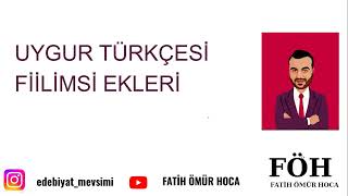 UYGUR TÜRKÇESİ  FİİLİMSİLER  ESKİ TÜRK DİLİ 2024 ÖABT TDEampTÜRKÇE FATİH ÖMÜR HOCA FÖH [upl. by Nylhsa806]