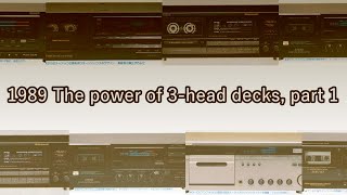 1989 The power of 3 head decks part 1 [upl. by Clevey]