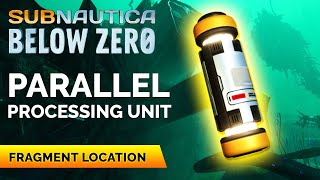 Parallel Processing Unit Fragments Location  Subnautica Below Zero [upl. by Atirys]