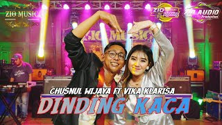 DINDING KACA  CHUSNUL WIJAYA Ft VIKA KLARISA  ZIO MUSIC [upl. by Zetram]