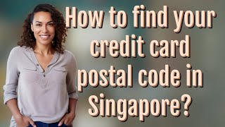 How to find your credit card postal code in Singapore [upl. by Askwith]