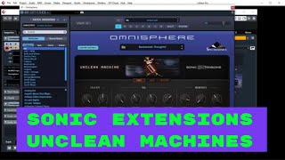 Omnisphere Sonic Extensions  Unclean Machine  No Talk Deep Walkthrough of Unclean Machine [upl. by Lorraine]